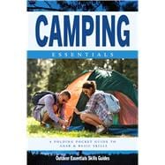Camping Essentials A Folding Pocket Guide to Gear and Basics for Rookie Campers