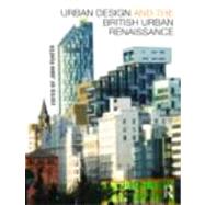 Urban Design and the British Urban Renaissance