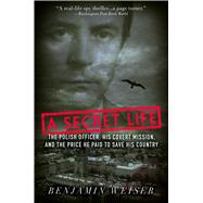 A Secret Life The Polish Officer, His Covert Mission, And The Price He Paid To Save His Country