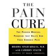 The Pain Cure The Proven Medical Program That Helps End Your Chronic Pain The Pain Cure The Proven Medical Program That Helps End Your Chronic Pain
