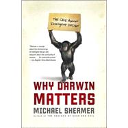 Why Darwin Matters The Case Against Intelligent Design