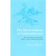 The Environment of Schizophrenia: Innovations in Practice, Policy and Communications