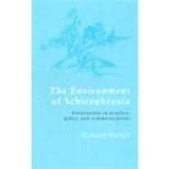 The Environment of Schizophrenia: Innovations in Practice, Policy and Communications