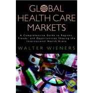 Global Health Care Markets A Comprehensive Guide to Regions, Trends, and Opportunities Shaping the I