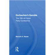 Gorbachevs Gamble
