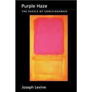 Purple Haze The Puzzle of Consciousness