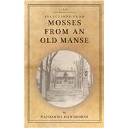 Selections From Mosses from an Old Manse