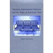 Business Improvement Districts and the Shape of American Cities