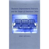Business Improvement Districts and the Shape of American Cities