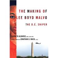 The Making of Lee Boyd Malvo