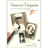 Dearest Virginia : Love Letters from a Cavalry Officer in the South Pacific