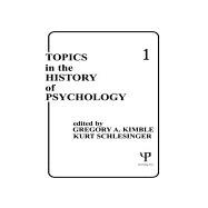 Topics in the History of Psychology: Volume I