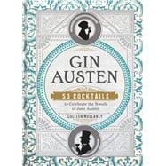Gin Austen 50 Cocktails to Celebrate the Novels of Jane Austen - A Cocktail Book