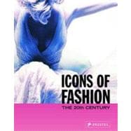 Icons of Fashion  The 20th Century