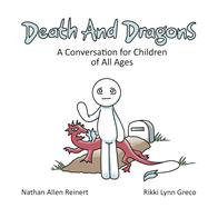 Death and Dragons A Conversation for Children of All Ages