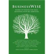 Businesswise - Words of Wisdom for Small Businesses with Big Ambitions