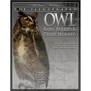 The Illustrated Owl: Barn, Barred, & Great Horned; The Ultimate Reference Guide for Bird Lovers, Art