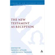 The New Testament as Reception
