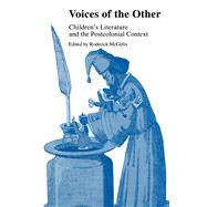 Voices of the Other: Children's Literature and the Postcolonial Context