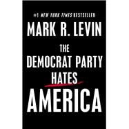 The Democrat Party Hates America