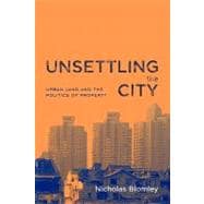 Unsettling the City: Urban Land and the Politics of Property