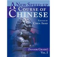 New Speed-Up Course of Chinese Vol. I : Senior Grade