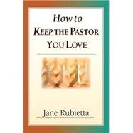 How to Keep the Pastor You Love