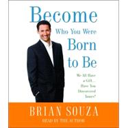 Become Who You Were Born to Be