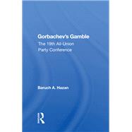 Gorbachevs Gamble