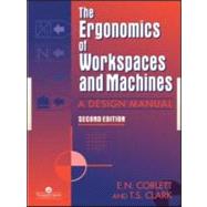The Ergonomics Of Workspaces And Machines: A Design Manual