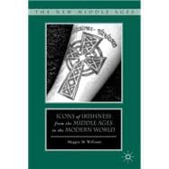 Icons of Irishness from the Middle Ages to the Modern World
