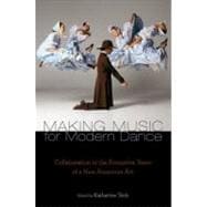 Making Music for Modern Dance Collaboration in the Formative Years of a New American Art