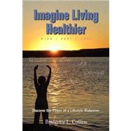 Imagine Living Healthier: Mind, Body, and Soul