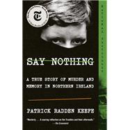 Say Nothing: A True Story of Murder and Memory in Northern Ireland (Large Print)