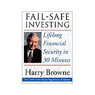 FailSafe Investing Lifelong Financial Security in 30 Minutes FailSafe Investing Lifelong Financial Security in 30 Minutes