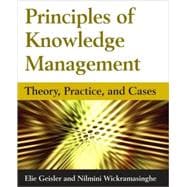 Principles of Knowledge Management Theory Practice and Cases Theory Practice and Cases Principles of Knowledge Management Theory Practice and Cases Theory Practice and Cases
