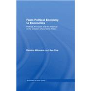 From Political Economy to Economics: Method, the social and the historical in the evolution of econo