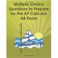 Multiple Choice Questions to Prepare for the Ap Calculus Ab Exam