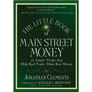 The Little Book of Main Street Money 21 Simple Truths that Help Real People Make Real Money