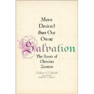 More Desired than Our Owne Salvation The Roots of Christian Zionism