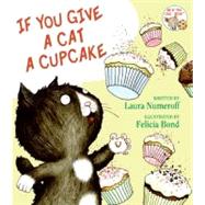 If You Give a Cat a Cupcake by Laura Numeroff