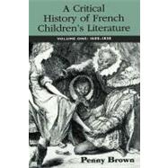 A Critical History of French Children's Literature: Volume One: 16001830