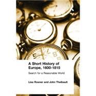 A Short History of Europe, 1600-1815: Search for a Reasonable World