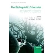 The Biolinguistic Enterprise New Perspectives on the Evolution and Nature of the Human Language Facu