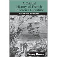 A Critical History of French Children's Literature: Volume Two: 1830-Present