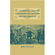 The Grammar of Empire in Eighteenth-Century British Writing