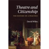 Theatre and Citizenship: The History of a Practice