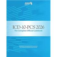 ICD-10-PCs 2026 the Complete Official Codebook