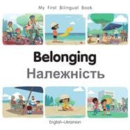 My First Bilingual Book - Belonging (English-Ukrainian)