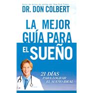 La Mejor gua para el sueo: 21 das para lograr el sueo ideal / The Ultimate S leep Guide: 21 Days to